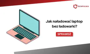 Ilustracja przedstawia laptopa i tekst "Jak naładować laptopa bez ładowarki?". Dowiedz się, jak to zrobić!