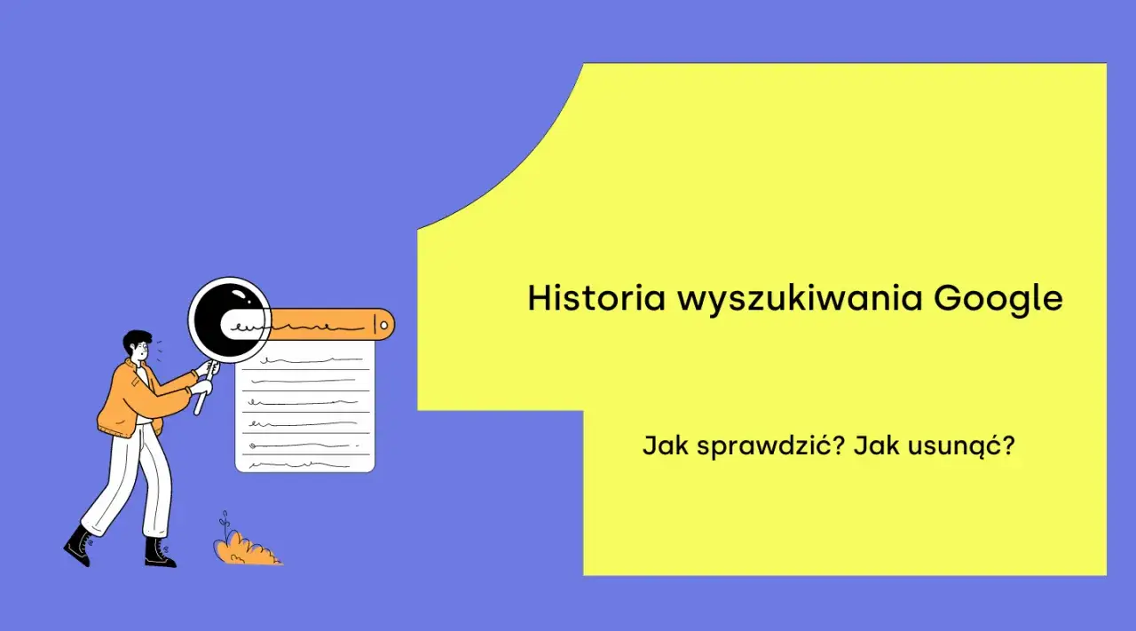 Ilustracja pokazuje, jak przywrócić historie przeglądarki Google. Człowiek z lupą analizuje listę wyszukiwań.